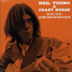 Neil Young & Crazy Horse Hey Hey, My My: 1989 Rare Tracks And Radio Sessions (VINILO LP)