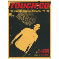Touch And Go: The Complete Hardcore Punk Zine '79-'83 - Steve Miller, Dave Stimson, Tesco Vee (LIBRO)