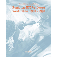 Punk in NYC's Lower East Side 1981 - 1991 - Ben Nadler (FANZINE)