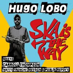 Hugo Lobo - Ska Is The Way (VINILO 7")