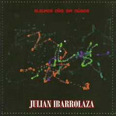 Julian Ibarrolaza - Algunos Días sin Música (CD)