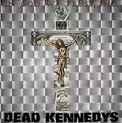 Dead Kennedys - In God we trust, Inc. (VINILO LP)