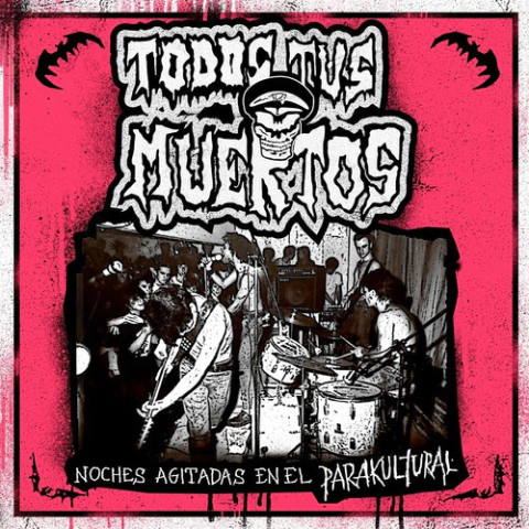 Todos Tus Muertos - Noches Agitadas en el Parakultural (VINILO LP)