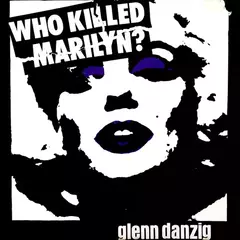 Glenn Danzig - Who Killed Marilyn? (VINILO 7")