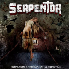 Serpentor - Privación ilegitima de la libertad (CD)