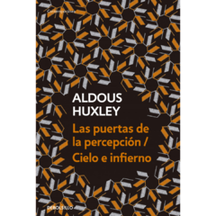 Las puertas de la percepción / Cielo e infierno - Aldous Huxley (LIBRO)