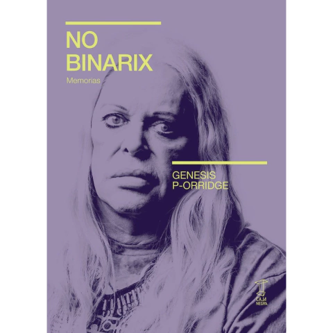 No binarix: memorias - Genesis P-Orridge (LIBRO)
