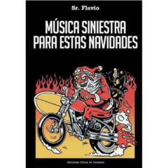 Música siniestra para estas navidades - Sr Flavio (LIBRO)