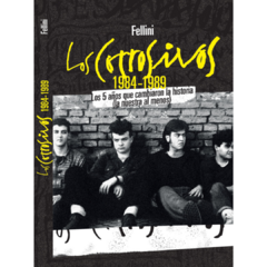 Los Corrosivos: 1984 - 1989