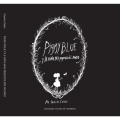 Pigmy Blue y la niña más pequeña del mundo - Daniela Zahra (LIBRO)