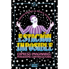 Estación imposible. Expreso imaginario - Benedetti y Graziano (Libro)
