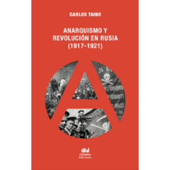 Anarquismo y revolución en Rusia - Carlos Taibo (LIBRO)