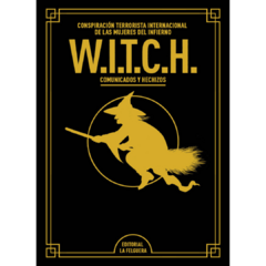 W.I.T.C.H. - Conspiración Terrorista Internacional de las Mujeres del Infierno (LIBRO)