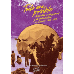Todo era posible: Revistas underground y de contracultura en España 1968 - 1983 (LIBRO)
