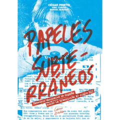 Papeles subterráneos: Fanzines musicales en España desde la transición al siglo XXI (LIBRO)