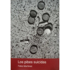 Los pibes suicidas - Fabio Martínez (LIBRO) - comprar online