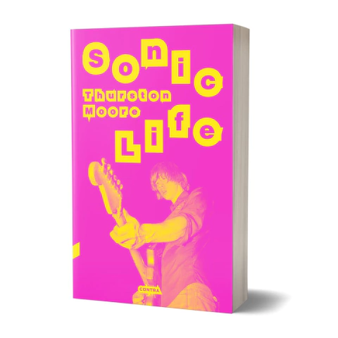 Sonic Life - Las memorias de Thurston Moore de Sonic Youth (LIBRO) - comprar online