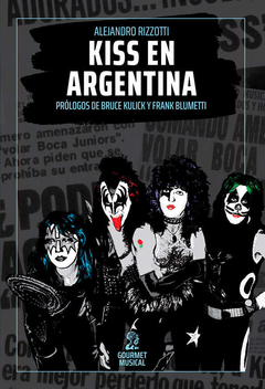 KISS EN ARGENTINA - Alejandro Rizzotti (LIBRO)