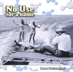 No Use for a Name - More Betterness! (VINILO LP)