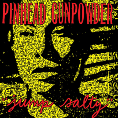 Pinhead Gunpowder - Jump Salty (VINILO LP)