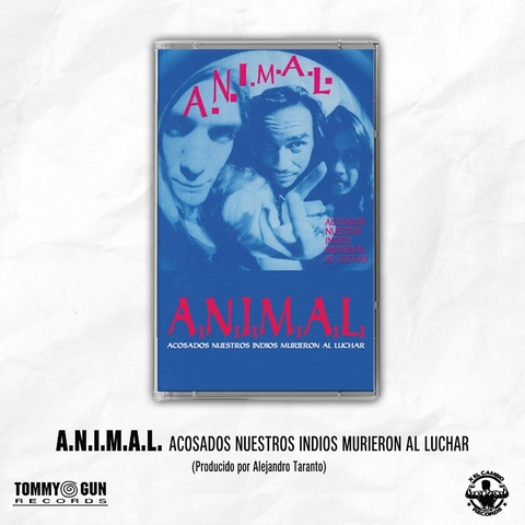 A.N.I.M.A.L. - Acosados nuestros indios murieron al luchar (CASSETTE)