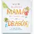El Día Que Mamá Se Transformó En Dragón - Tapa blanda - comprar online