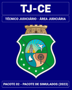 Pacote 02 - 03 Simulados Inéditos - TJ-CE - Técnico Judiciário - Área Judiciária