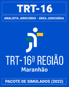 03 Simulados Inéditos - TRT-16 (MA) - Analista Judiciário - Área Judiciária + 01 Simulado Gratuito