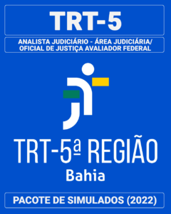 03 Simulados Inéditos - TRT-5 (BA) - Analista Judiciário - Área Judiciária/Oficial de Justiça Avaliador Federal + 01 Simulado Gratuito