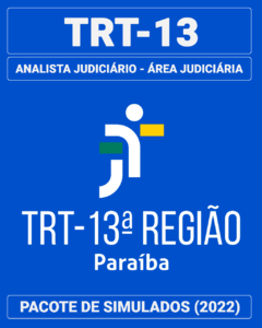 03 Simulados Inéditos - TRT-13 (PB) - Analista Judiciário - Área Judiciária + 01 Simulado Gratuito
