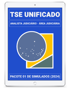 Pacote 01 - 03 Simulados Inéditos - TSE UNIFICADO - Analista Judiciário - Área Judiciária
