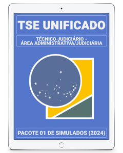 Pacote 01 - 03 Simulados Inéditos - TSE UNIFICADO - Técnico Judiciário - Área Administrativa