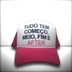 BONÉ TUDO TEM COMEÇO MEIO E AFTER - loja online