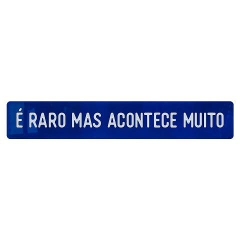 Placa de Acrílico - É Raro Mas Acontece Muito
