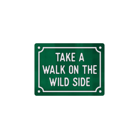 Placa de Acrílico - Take a Walk on the Wild Side