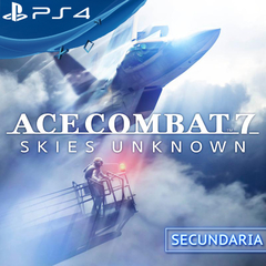 ACE COMBAT 7 SKIES UNKNOWN PS4 DIGITAL SECUNDARIA