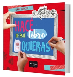 HACE DE ESTE LIBRO LO QUE QUIERAS