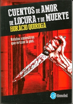 CUENTOS DE AMOR LOCURA Y MUERTE