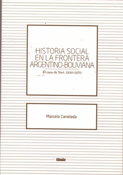 Historia social en la frontera ARGENTINO-BOLIVIA