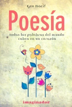 Poesia todas las palabras del mundo caben en un corazon