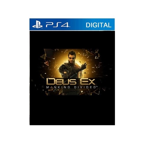 DEUS EX: MANKING DIVIDED PS4 DIGITAL