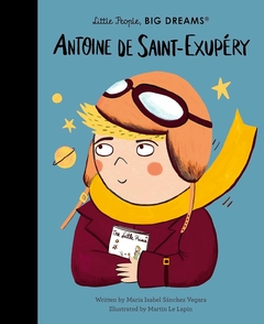 Antoine de Saint-Exupery - Little people, big dreams
