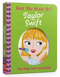 Have you heard of? Taylor Swift