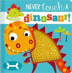 Never touch a dinosaur!