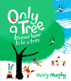 Only a tree knows how to be a tree