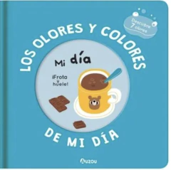 Mi libro de olores y colores: Mi día