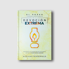Libro - El Poder Transformador de la Devoción Extrema