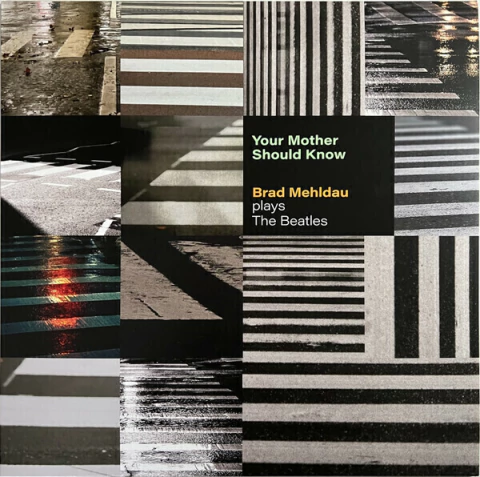 BRAD MEHLDAU – YOUR MOTHER SHOULD KNOW: BRAD MEHLDAU PLAYS THE BEATLES (LP Importado)