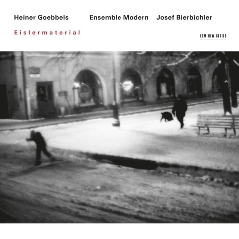 ENSEMBLE MODERN, JOSEF BIERBICHLER / HEINER GOEBBELS: EISLERMATERIAL