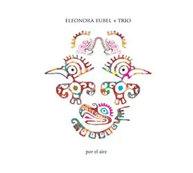 ELEONORA EUBEL TRÍO / POR EL AIRE